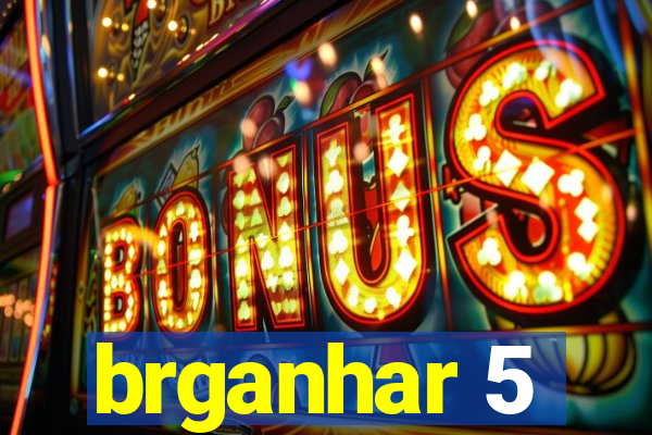brganhar 5